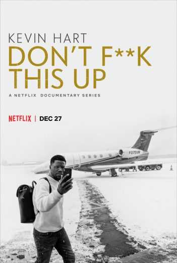 مشاهدة مسلسل Kevin Hart: Don't F**k This Up موسم 1 حلقة 6 والاخيرة (2019)