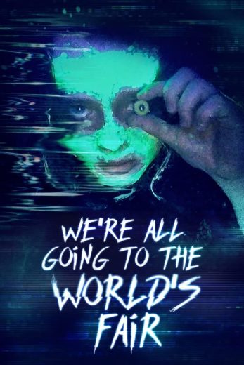 We're All Going to the World's Fair (2021)