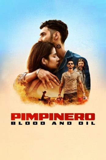 مشاهدة فيلم Pimpinero: Blood and Oil 2024 مترجم
