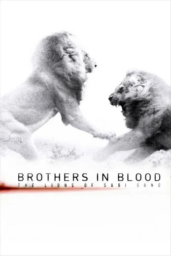 مشاهدة فيلم Brothers in Blood: The Lions of Sabi Sand 2015 مترجم