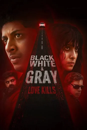 مشاهدة مسلسل 2025 Black, White & Gray - Love Kills موسم 1 حلقة 6 والأخيرة (2025)